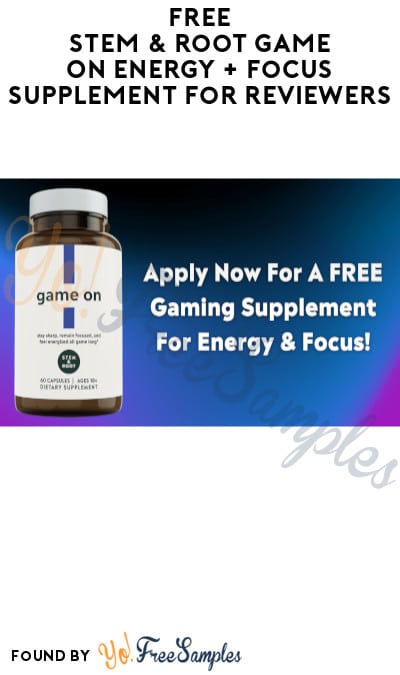 FREE Stem & Root Game On Energy + Focus Supplement for Reviewers (Must Apply)