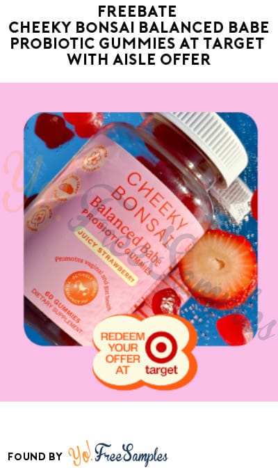 FREEBATE Cheeky Bonsai Balanced Babe Probiotic Gummies at Target with Aisle Offer (Text Rebate + Venmo/PayPal Required)