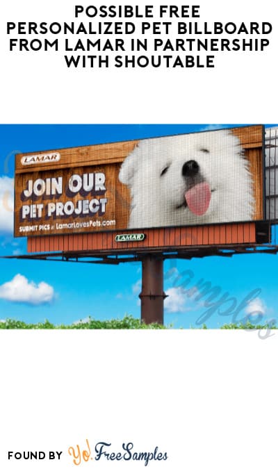 Possible FREE Personalized Pet Billboard from Lamar in Partnership with Shoutable (Must Apply)