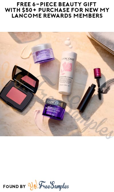 FREE 6-Piece Beauty Gift with $50+ Purchase for New My Lancôme Rewards Members (Online Only + Code Required)