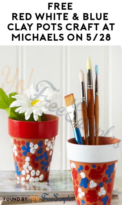 FREE Red White & Blue Clay Pots Craft at Michaels on 5/28 (Registration Required)