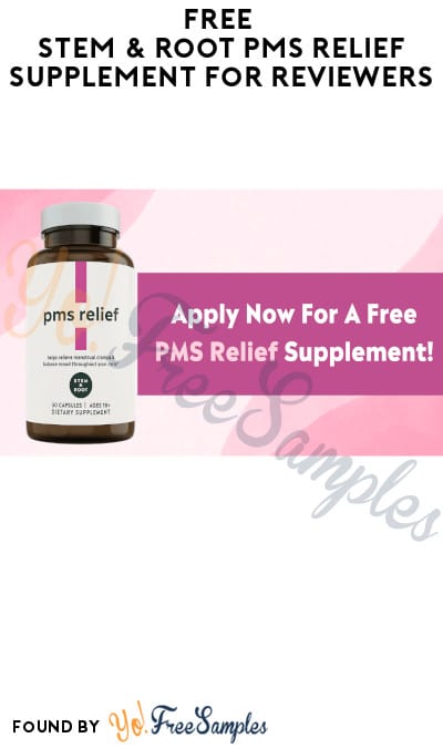 FREE Stem & Root PMS Relief Supplement for Reviewers (Must Apply)