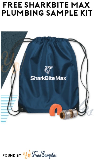 FREE SharkBite Max Plumbing Sample Kit (Company Information Required)