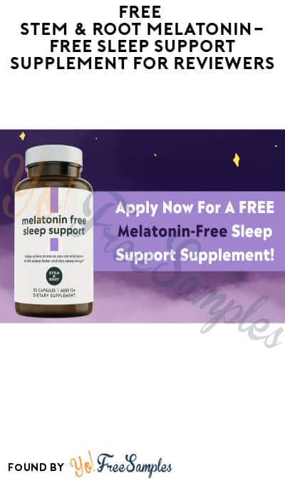 FREE Stem & Root Melatonin-Free Sleep Support Supplement for Reviewers (Must Apply)