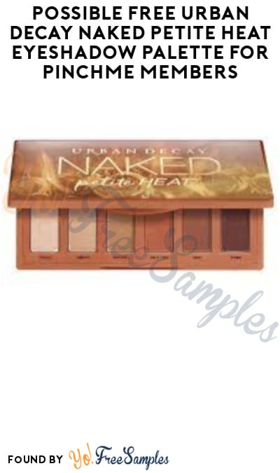 Possible FREE Urban Decay Naked Petite Heat Eyeshadow Palette for PINCHme Members (Select Accounts Only)
