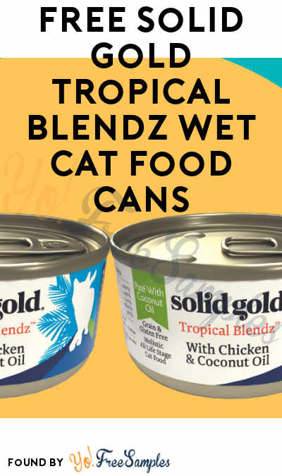 FREE Solid Gold Tropical Blendz Wet Cat Food Cans