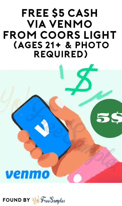 FREE $5 Cash via Venmo from Coors Light (Ages 21+ & Photo Required)