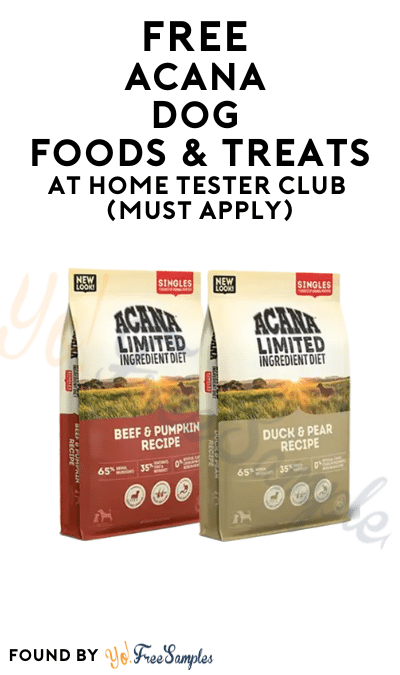 FREE ACANA Dog Foods & Treats At Home Tester Club (Must Apply)