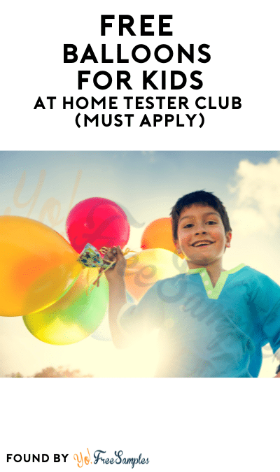 FREE Balloons for Kids At Home Tester Club (Must Apply)