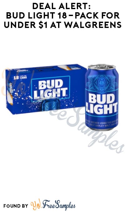 DEAL ALERT: Bud Light 18-Pack for Under $1 at Walgreens (Ages 21 & Older Only + Select States Only)