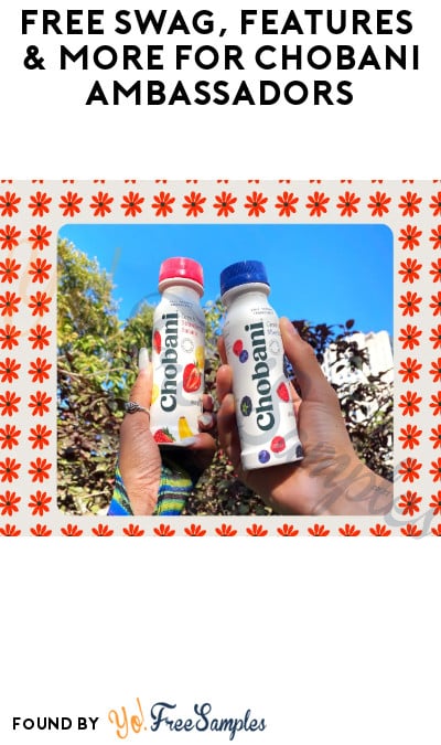 FREE Swag, Features & More for Chobani Ambassadors (Must Apply)