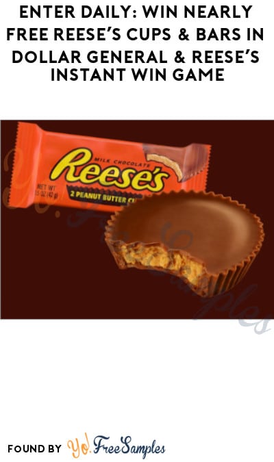 Enter Daily: Win Nearly FREE Reese’s Cups & Bars in Dollar General & Reese’s Instant Win Game