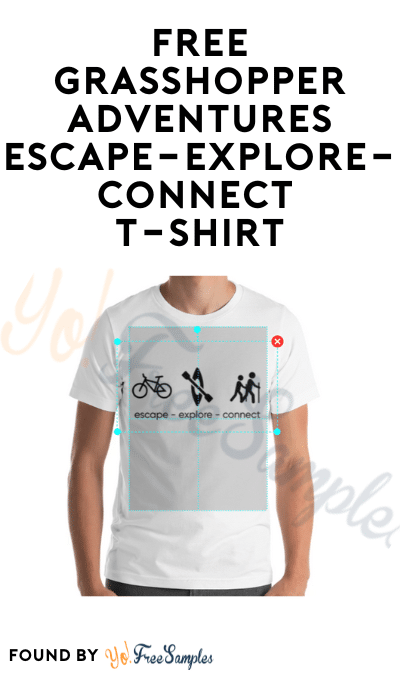 FREE Grasshopper Adventures Escape-Explore-Connect T-Shirt