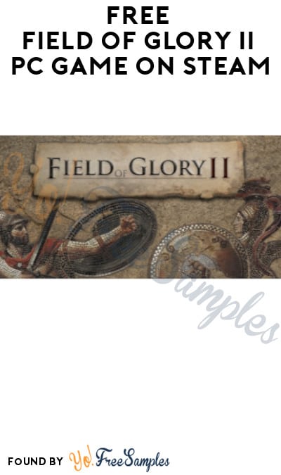 FREE Field of Glory II PC Game on Steam (Account Required)