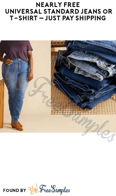 Nearly FREE  Universal Standard Jeans or T-Shirt – Just Pay Shipping (Credit Card + Code Required)