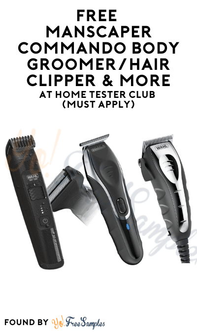 FREE Manscaper Commando Body Groomer/Hair Clipper & More In Home At Home Tester Club (Must Apply)