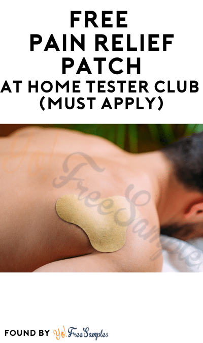 FREE Pain Relief Patch At Home Tester Club (Must Apply)