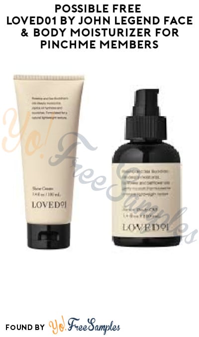 Possible FREE Loved01 by John Legend Face & Body Moisturizer for PINCHme Members (Select Accounts Only)