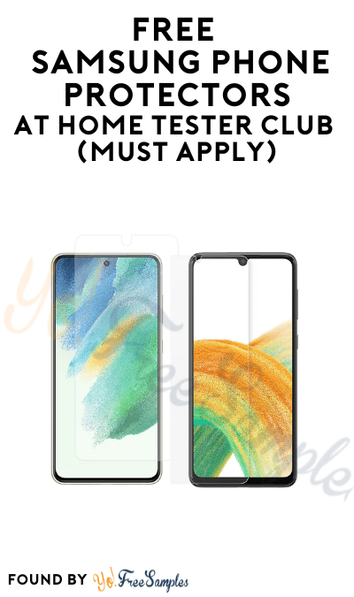 FREE Samsung Phone Protectors At Home Tester Club (Must Apply)