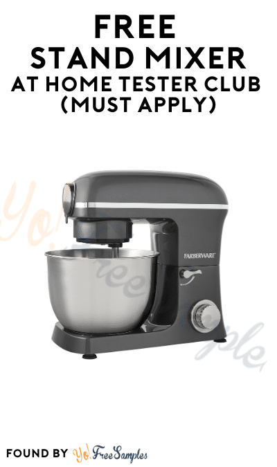 FREE Stand Mixer At Home Tester Club (Must Apply)
