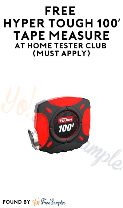 FREE Hyper Tough 100’ Tape Measure At Home Tester Club (Must Apply)