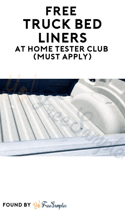 FREE Truck Bed Liners At Home Tester Club (Must Apply)