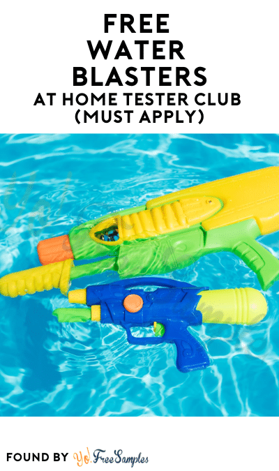 FREE Water Blasters At Home Tester Club (Must Apply)