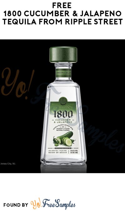 FREE 1800 Cucumber & Jalapeño Tequila from Ripple Street (Ages 21 & Older Only + Must Apply)