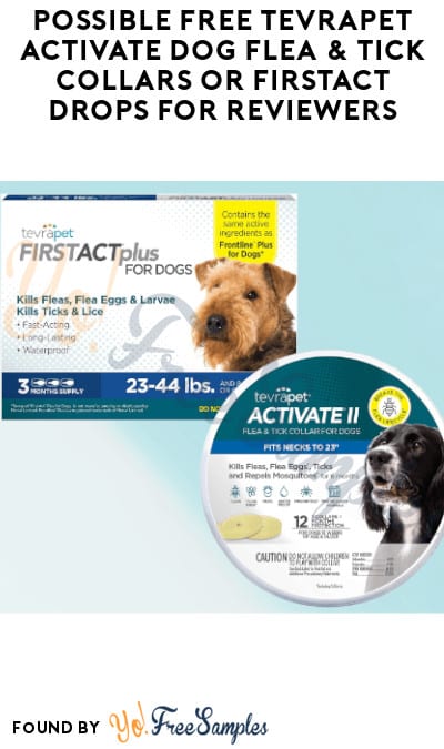 Possible FREE TevraPet Activate Dog Flea & Tick Collars or FirstAct Drops for Reviewers (Must Apply)
