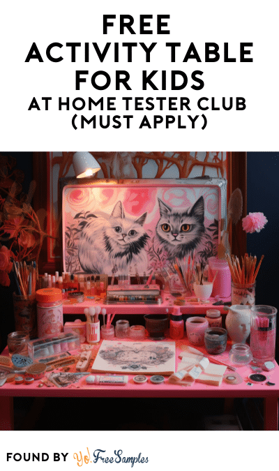 FREE Activity Table for Kids At Home Tester Club (Must Apply)