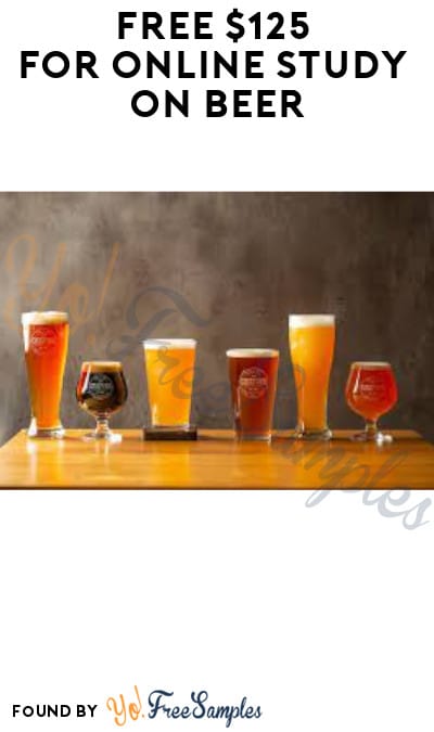 FREE $125 for Online Study on Beer (Ages 21 & Older Only + Must Apply)