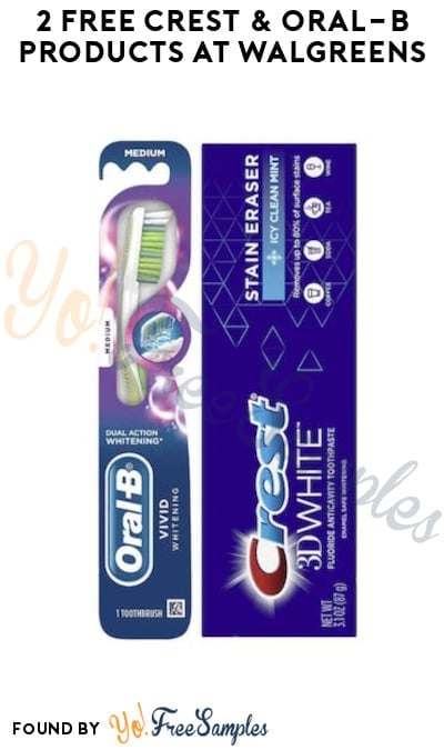 2 FREE Crest & Oral-B Products at Walgreens (Account/Coupon Required)