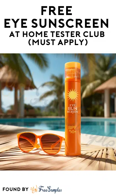 FREE Eye Sunscreen At Home Tester Club (Must Apply)