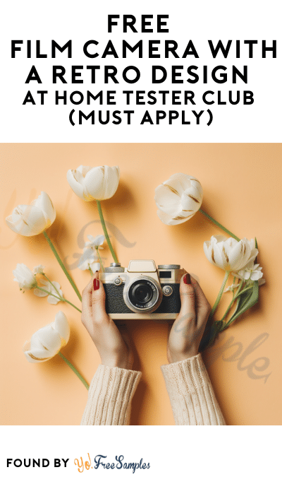 FREE Film Camera At Home Tester Club (Must Apply)