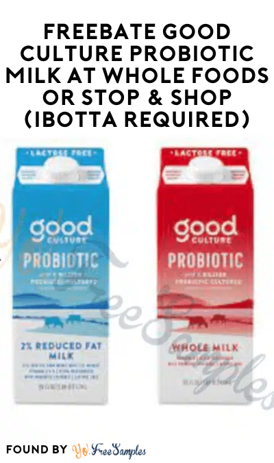 FREEBATE Good Culture Probiotic Milk at Whole Foods, Target, Stop & Shop & More (Ibotta Required)