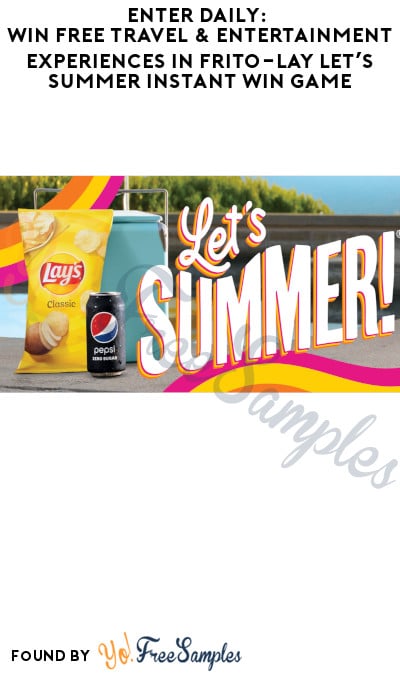 Enter Daily: Win FREE Travel & Entertainment Experiences in Frito-Lay Let’s Summer Instant Win Game