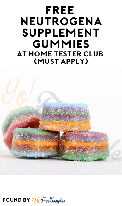 FREE Neutrogena Supplement Gummies At Home Tester Club (Must Apply)