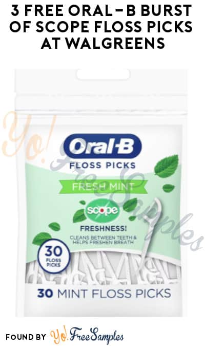 3 FREE Oral-B Burst of Scope Floss Picks at Walgreens (Account/Coupon Required)