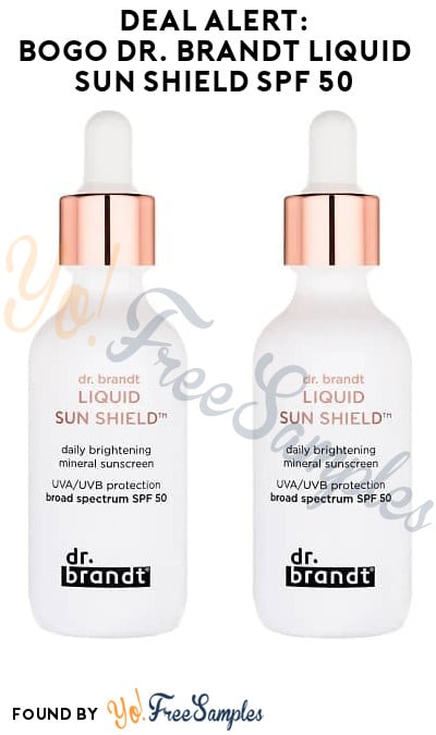 DEAL ALERT: BOGO Dr. Brandt Liquid Sun Shield SPF 50 (Online Only + Code Required)