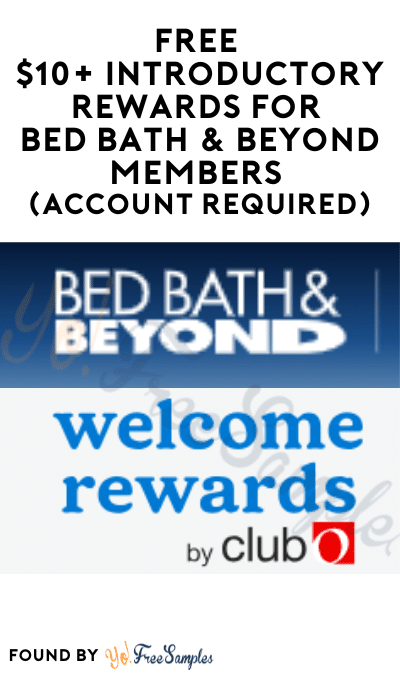 FREE $10+ Introductory Rewards for Bed Bath & Beyond Members (Account Required)