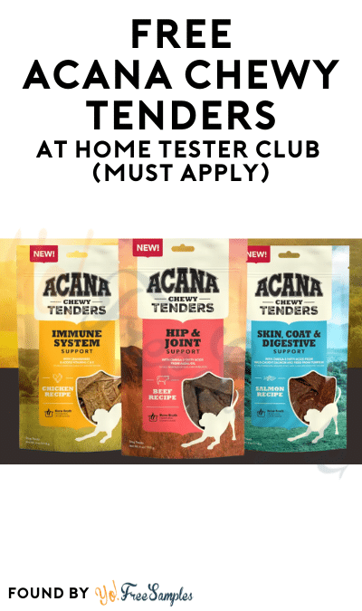FREE ACANA Chewy Tenders At Home Tester Club (Must Apply)