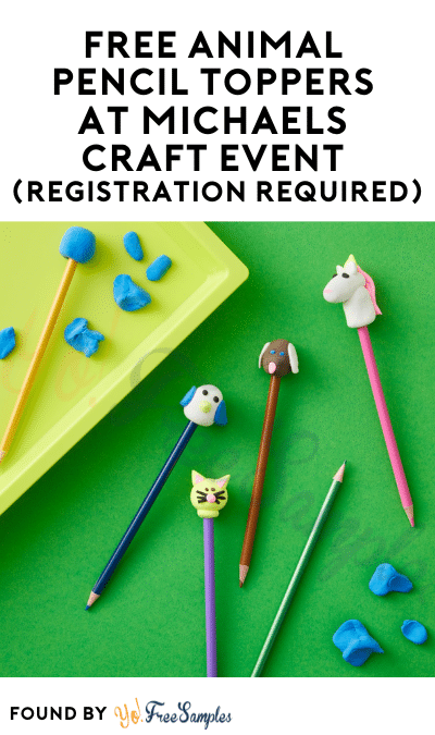 FREE Animal Pencil Toppers at Michaels Craft Event (Registration Required)