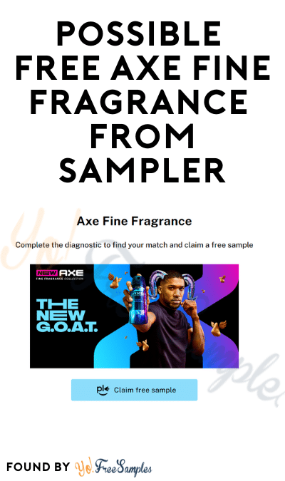 Possible FREE Axe Fine Fragrance from Sampler