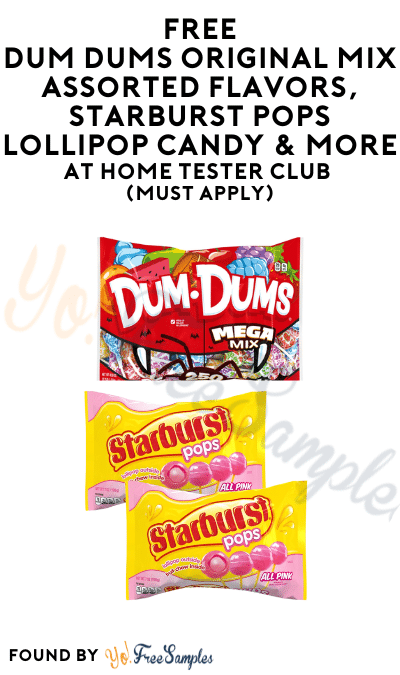FREE Dum Dums Original Mix Assorted Flavors, Starburst Pops Lollipop Candy & More At Home Tester Club (Must Apply)