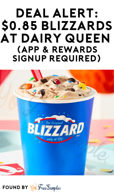 DEAL ALERT: $0.85 Blizzards at Dairy Queen (App & Rewards Signup Required)