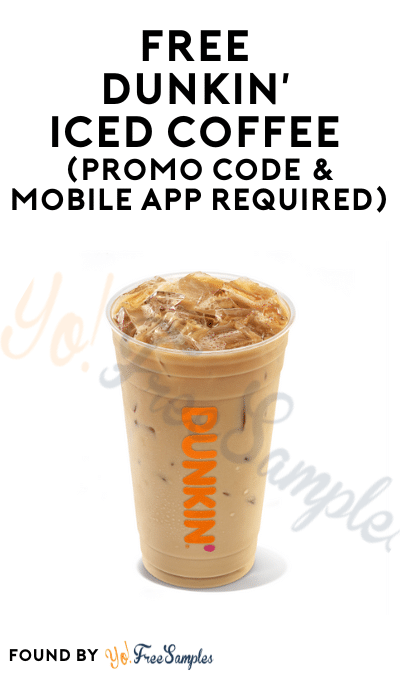 FREE Dunkin’ Iced Coffee (Promo Code & Mobile App Required)