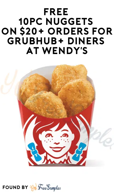 FREE 10pc Nuggets on $20+ Orders for Grubhub+ Diners at Wendy’s