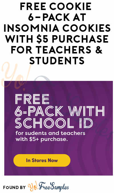 FREE Cookie 6-Pack at Insomnia Cookies with $5 Purchase for Teachers & Students