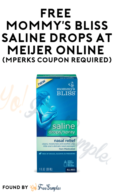 FREE Mommy’s Bliss Saline Drops At Meijer Online (MPerks Coupon Required)
