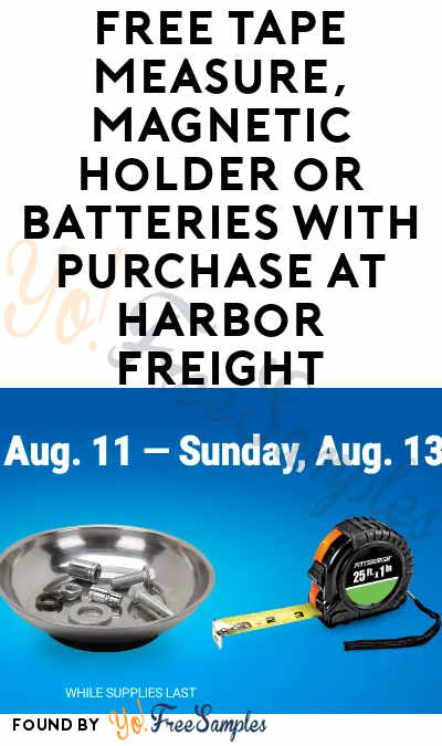 FREE Tape Measure, Magnetic Holder or Batteries With Purchase At Harbor Freight